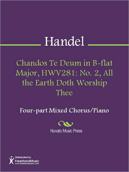 Chandos Te Deum in B-flat Major, HWV281: No. 2, All the Earth Doth Worship Thee