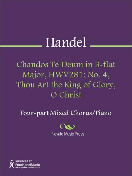 Chandos Te Deum in B-flat Major, HWV281: No. 4, Thou Art the King of Glory, O Christ