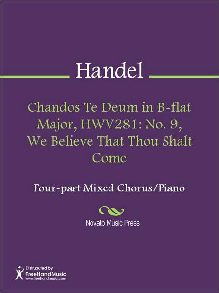 Chandos Te Deum in B-flat Major, HWV281: No. 9, We Believe That Thou Shalt Come
