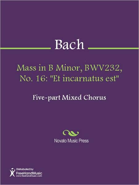 Mass in B Minor, BWV232, No. 16: "Et incarnatus est"