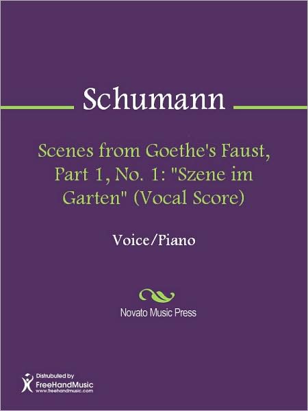 Scenes from Goethe's Faust, Part 1, No. 1: "Szene im Garten" (Vocal Score)