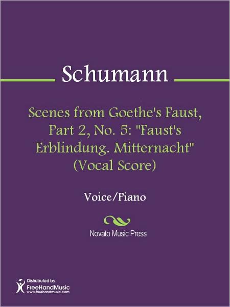 Scenes from Goethe's Faust, Part 2, No. 5: "Faust's Erblindung. Mitternacht" (Vocal Score)