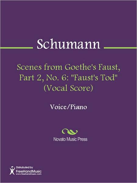 Scenes from Goethe's Faust, Part 2, No. 6: "Faust's Tod" (Vocal Score)