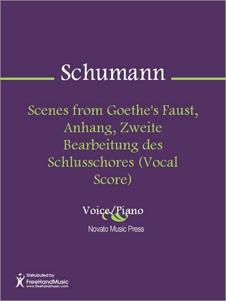 Scenes from Goethe's Faust, Anhang, Zweite Bearbeitung des Schlusschores (Vocal Score)