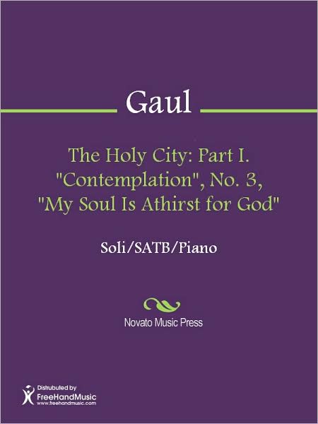 The Holy City: Part I. "Contemplation", No. 3, "My Soul Is Athirst for God"