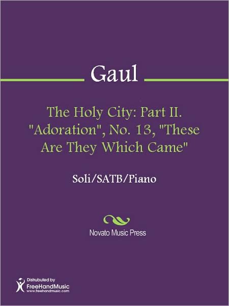 The Holy City: Part II. "Adoration", No. 13, "These Are They Which Came"