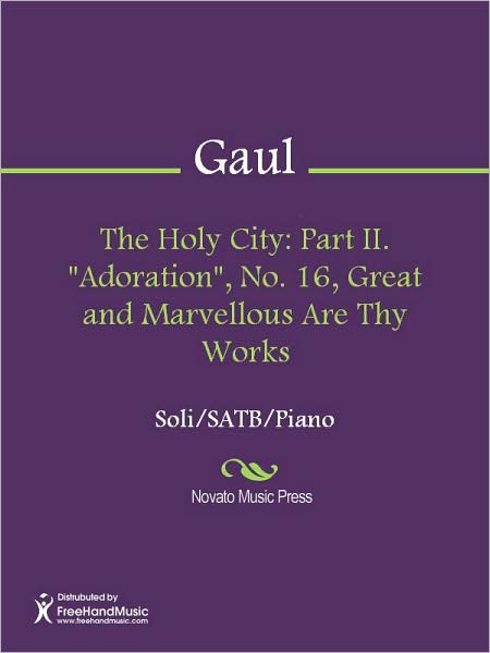 The Holy City: Part II. "Adoration", No. 16, Great and Marvellous Are Thy Works