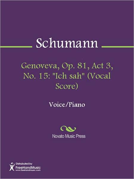 Genoveva, Op. 81, Act 3, No. 15: "Ich sah" (Vocal Score)