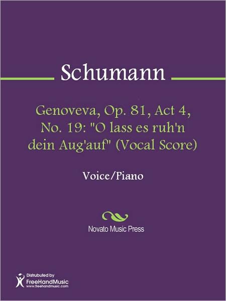 Genoveva, Op. 81, Act 4, No. 19: "O lass es ruh'n dein Aug'auf" (Vocal Score)