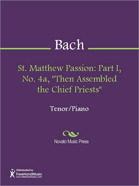 St. Matthew Passion: Part I, No. 4a, "Then Assembled the Chief Priests"