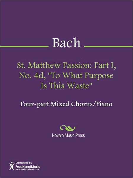 St. Matthew Passion: Part I, No. 4d, "To What Purpose Is This Waste"