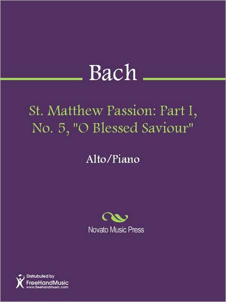 St. Matthew Passion: Part I, No. 5, "O Blessed Saviour"