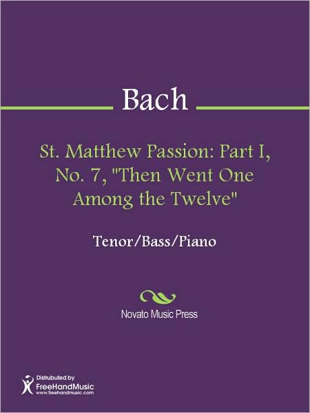 St. Matthew Passion: Part I, No. 7, "Then Went One Among the Twelve"
