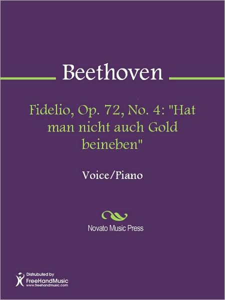 Fidelio, Op. 72, No. 4: "Hat man nicht auch Gold beineben"
