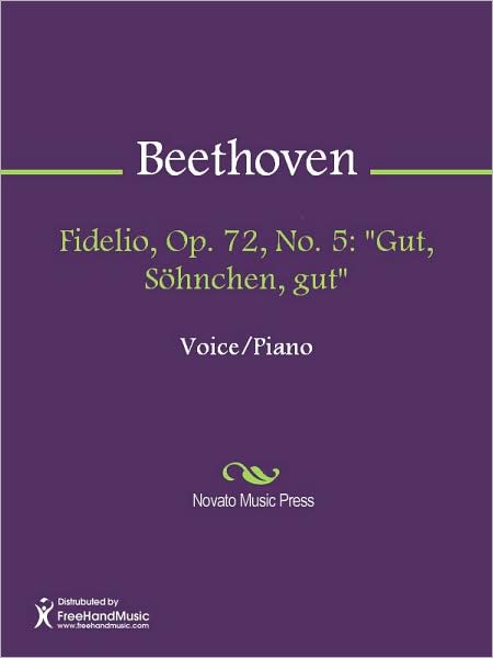 Fidelio, Op. 72, No. 5: "Gut, Sohnchen, gut"
