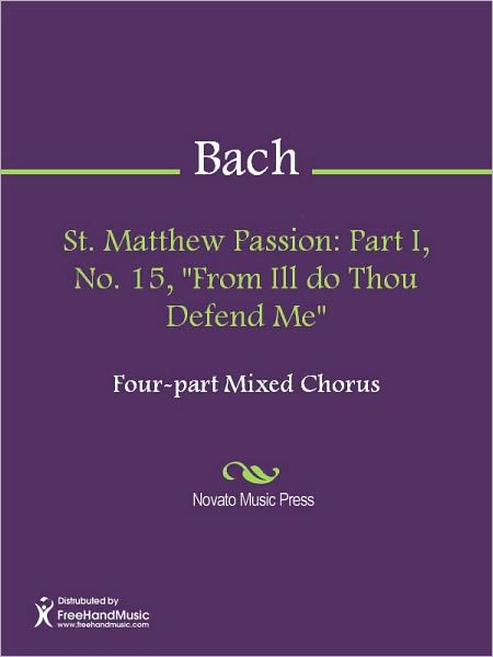 St. Matthew Passion: Part I, No. 15, "From Ill do Thou Defend Me"