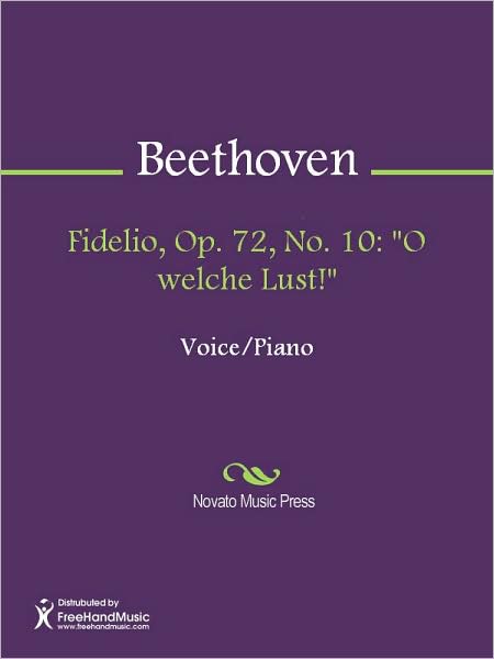 Fidelio, Op. 72, No. 10: "O welche Lust!"