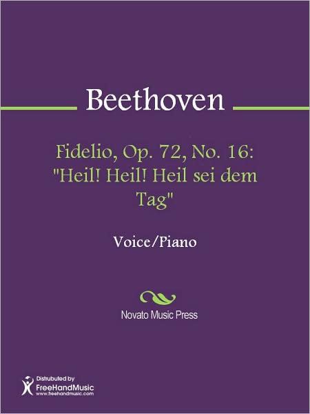 Fidelio, Op. 72, No. 16: "Heil! Heil! Heil sei dem Tag"