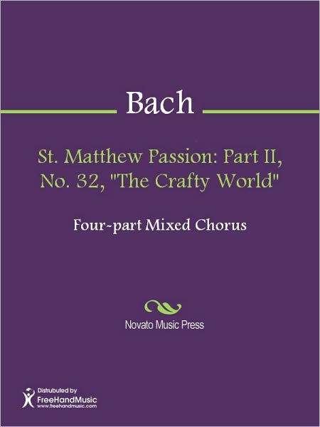 St. Matthew Passion: Part II, No. 32, "The Crafty World"