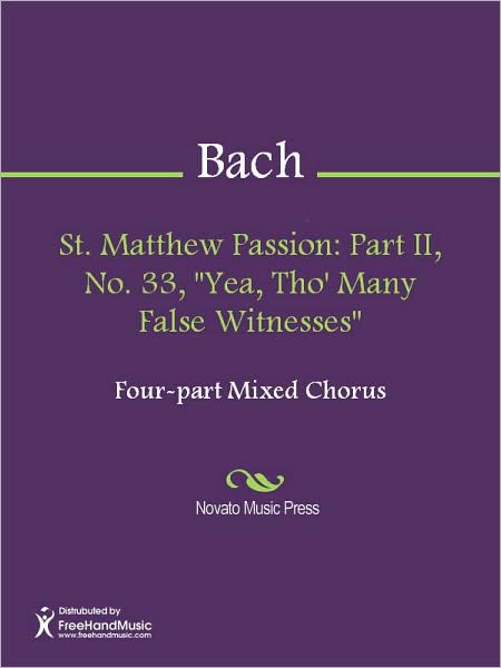 St. Matthew Passion: Part II, No. 33, "Yea, Tho' Many False Witnesses"