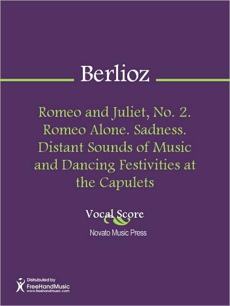 Romeo and Juliet, No. 2. Romeo Alone. Sadness. Distant Sounds of Music and Dancing Festivities at the Capulets