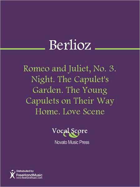 Romeo and Juliet, No. 3. Night. The Capulet's Garden. The Young Capulets on Their Way Home. Love Scene
