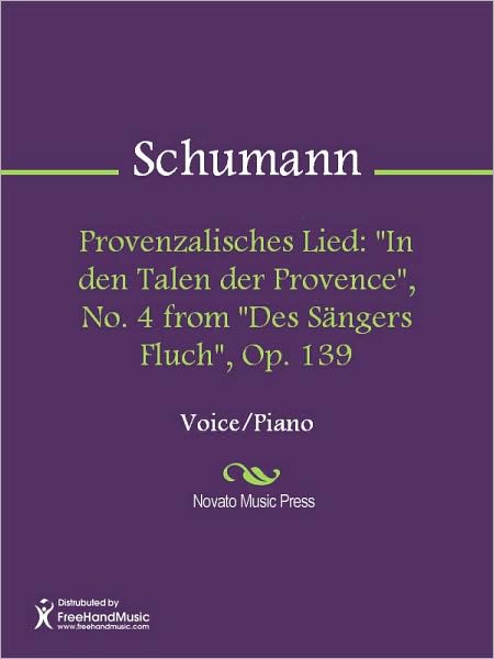 Provenzalisches Lied: "In den Talen der Provence", No. 4 from "Des Sangers Fluch", Op. 139