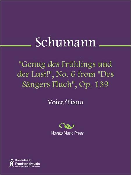 "Genug des Fruhlings und der Lust!", No. 6 from "Des Sangers Fluch", Op. 139