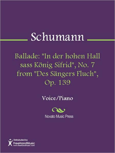 Ballade: "In der hohen Hall sass Konig Sifrid", No. 7 from "Des Sangers Fluch", Op. 139