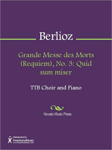 Grande Messe des Morts (Requiem), No. 3: Quid sum miser