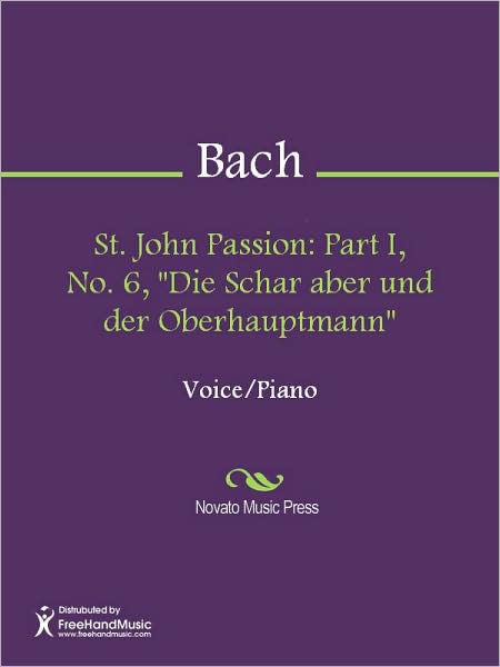 St. John Passion: Part I, No. 6, "Die Schar aber und der Oberhauptmann"