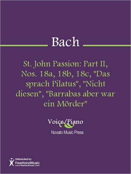 St. John Passion: Part II, Nos. 18a, 18b, 18c, "Das sprach Pilatus", "Nicht diesen", "Barrabas aber war ein Morder"