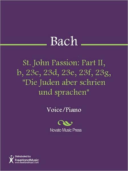 St. John Passion: Part II, Nos. 23a, 23b, 23c, 23d, 23e, 23f, 23g, "Die Juden aber schrien und sprachen"