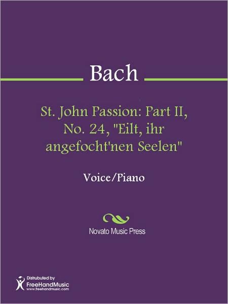 St. John Passion: Part II, No. 24, "Eilt, ihr angefocht'nen Seelen"