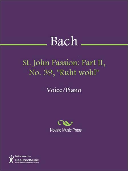 St. John Passion: Part II, No. 39, "Ruht wohl"