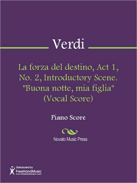 La forza del destino, Act 1, No. 2, Introductory Scene. "Buona notte, mia figlia" (Vocal Score)