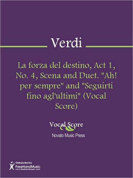 La forza del destino, Act 1, No. 4, Scena and Duet. "Ah! per sempre" and "Seguirti fino agl'ultimi" (Vocal Score)