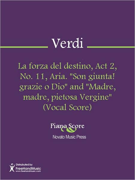 La forza del destino, Act 2, No. 11, Aria. "Son giunta! grazie o Dio" and "Madre, madre, pietosa Vergine" (Vocal Score)
