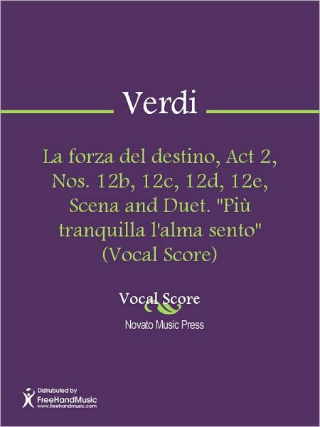 La forza del destino, Act 2, Nos. 12b, 12c, 12d, 12e, Scena and Duet. "Piu tranquilla l'alma sento" (Vocal Score)