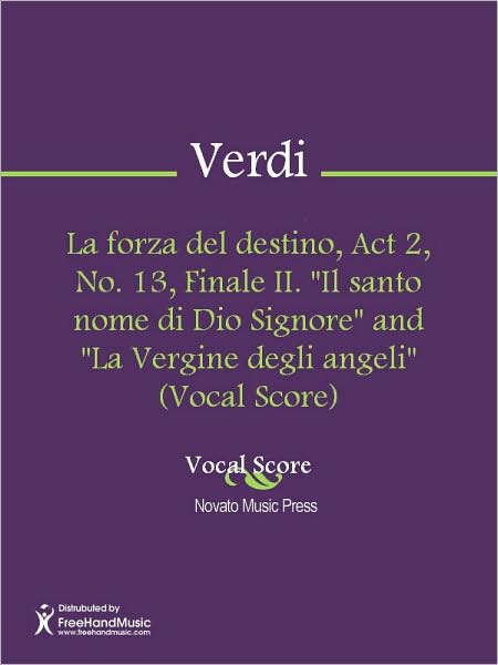 La forza del destino, Act 2, No. 13, Finale II. "Il santo nome di Dio Signore" and "La Vergine degli angeli" (Vocal Score)