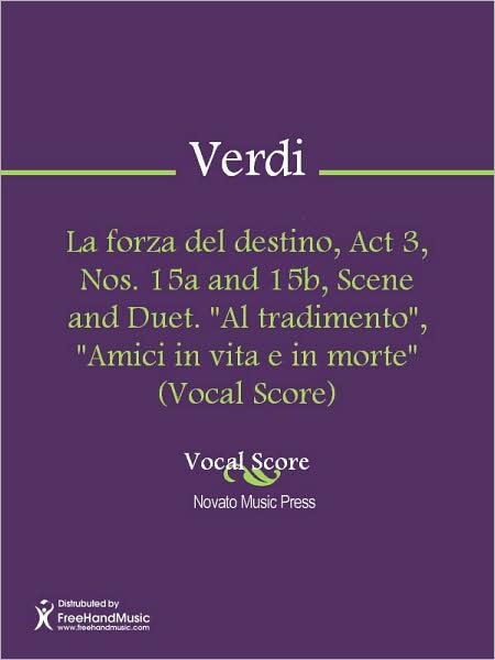 La forza del destino, Act 3, Nos. 15a and 15b, Scene and Duet. "Al tradimento", "Amici in vita e in morte" (Vocal Score)