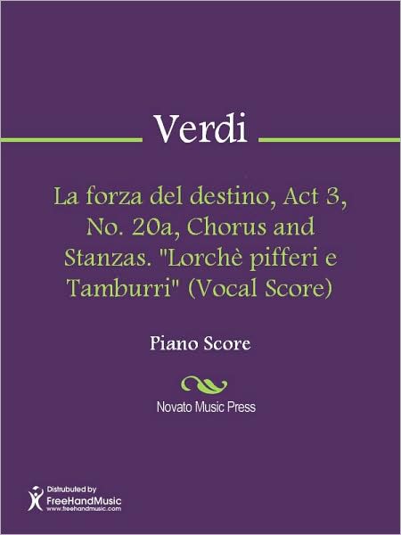 La forza del destino, Act 3, No. 20a, Chorus and Stanzas. "Lorche pifferi e Tamburri" (Vocal Score)
