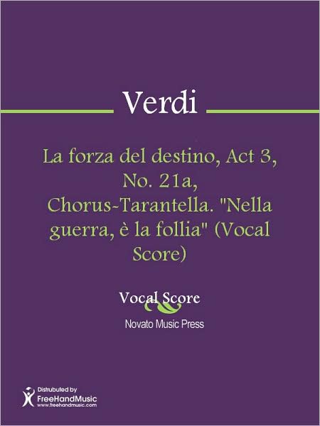 La forza del destino, Act 3, No. 21a, Chorus-Tarantella. "Nella guerra, e la follia" (Vocal Score)