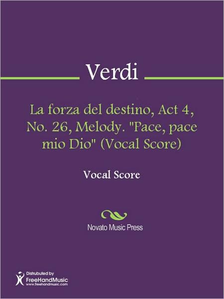 La forza del destino, Act 4, No. 26, Melody. "Pace, pace mio Dio" (Vocal Score)
