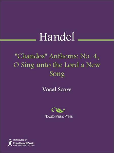 "Chandos" Anthems: No. 4, O Sing unto the Lord a New Song