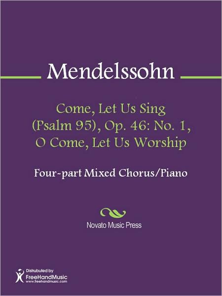 Come, Let Us Sing (Psalm 95), Op. 46: No. 1, O Come, Let Us Worship