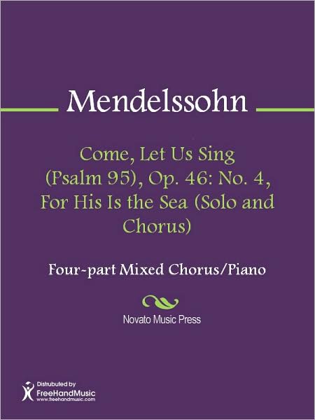 Come, Let Us Sing (Psalm 95), Op. 46: No. 4, For His Is the Sea (Solo and Chorus)