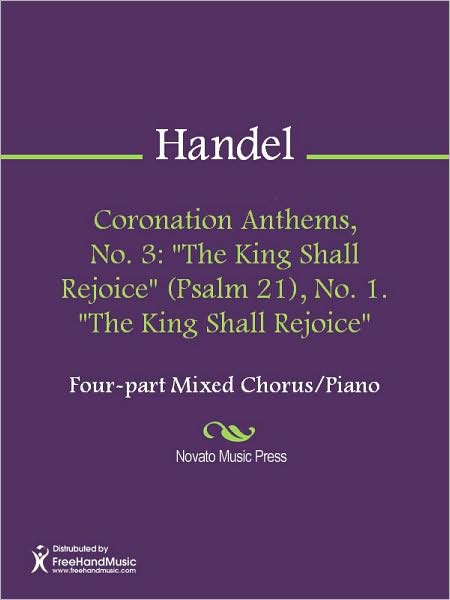 Coronation Anthems, No. 3: "The King Shall Rejoice" (Psalm 21), No. 1. "The King Shall Rejoice"
