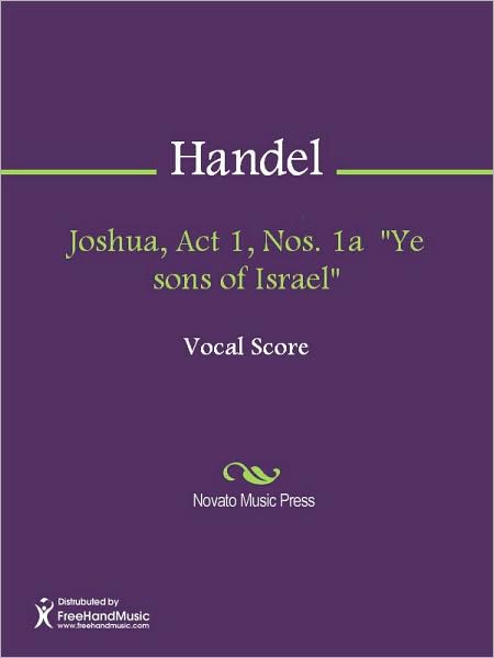 Joshua, Act 1, Nos. 1a "Ye sons of Israel"