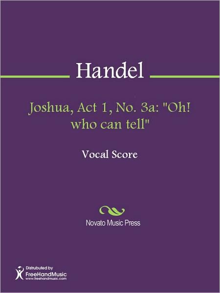 Joshua, Act 1, No. 3a: "Oh! who can tell"